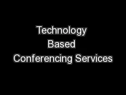 Technology Based Conferencing Services