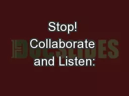 Stop! Collaborate and Listen:
