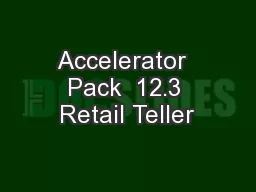 Accelerator  Pack  12.3 Retail Teller