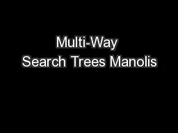 Multi-Way Search Trees Manolis