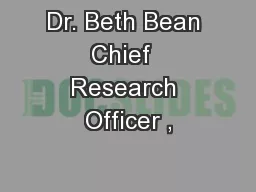 Dr. Beth Bean Chief  Research Officer ,