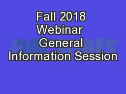 Fall 2018 Webinar  General Information Session