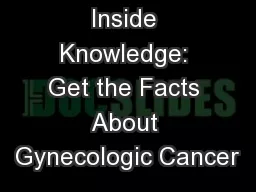 Inside Knowledge: Get the Facts About Gynecologic Cancer