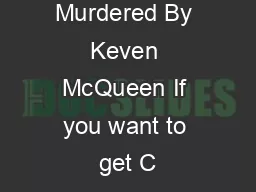 Cruelly Murdered By Keven McQueen If you want to get C