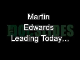 Martin Edwards Leading Today…