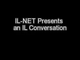 IL-NET Presents an IL Conversation
