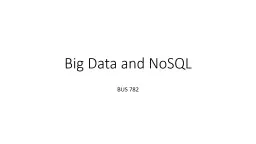 Big  Data and NoSQL BUS 782