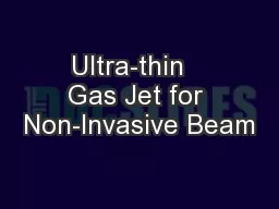 Ultra-thin   Gas Jet for Non-Invasive Beam
