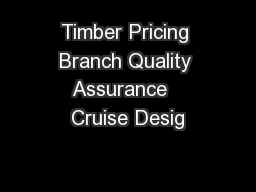 Timber Pricing Branch Quality Assurance   Cruise Desig