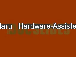 Maru   Hardware-Assisted
