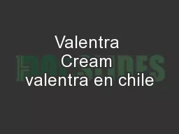 Valentra Cream valentra en chile