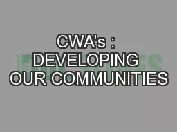 CWA’s : DEVELOPING OUR COMMUNITIES