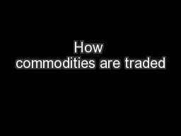 How commodities are traded