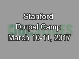 Stanford Drupal Camp March 10-11, 2017