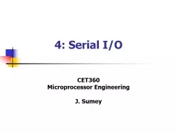 4: Serial I/O CET360 Microprocessor Engineering