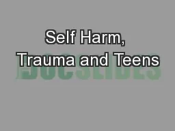 Self Harm, Trauma and Teens