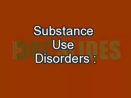 Substance Use Disorders :