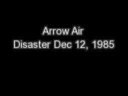 Arrow Air Disaster Dec 12, 1985