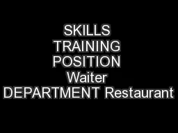 SKILLS TRAINING POSITION Waiter DEPARTMENT Restaurant