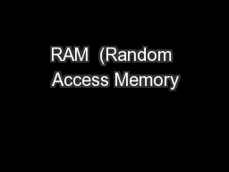 RAM  (Random Access Memory