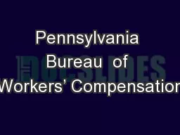 Pennsylvania Bureau  of Workers’ Compensation