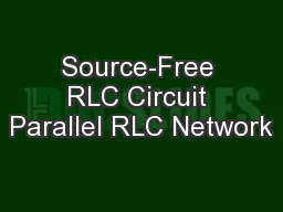 Source-Free RLC Circuit Parallel RLC Network