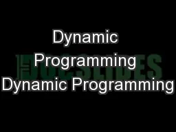 Dynamic Programming Dynamic Programming