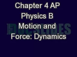 Chapter 4 AP Physics B Motion and Force: Dynamics