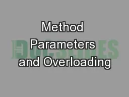 Method Parameters and Overloading