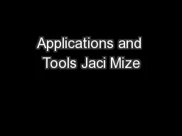 Applications and Tools Jaci Mize
