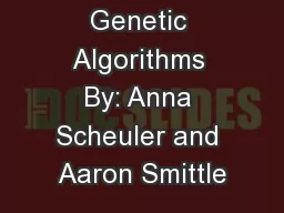 Genetic Algorithms By: Anna Scheuler and Aaron Smittle