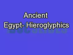 Ancient Egypt- Hieroglyphics