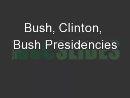Bush, Clinton, Bush Presidencies