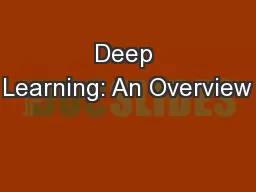 Deep Learning: An Overview