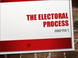 The Electoral Process Chapter 7