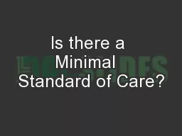 Is there a Minimal  Standard of Care?