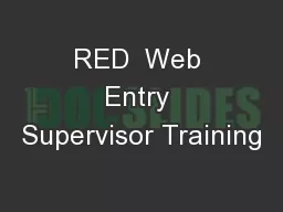 RED  Web Entry Supervisor Training
