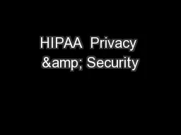 HIPAA  Privacy & Security