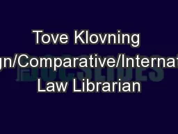 Tove Klovning Foreign/Comparative/International Law Librarian