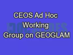 CEOS Ad Hoc Working Group on GEOGLAM