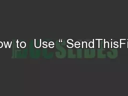 How to  Use “ SendThisFile