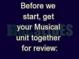 Cinema Before we start, get your Musical unit together for review: