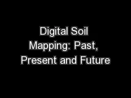 Digital Soil Mapping: Past, Present and Future