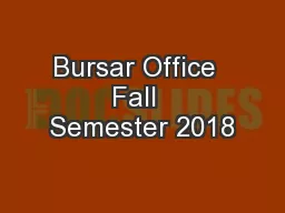 Bursar Office  Fall  Semester 2018