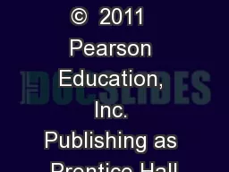 1 Copyright ©  2011  Pearson Education, Inc. Publishing as Prentice Hall
