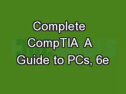 Complete  CompTIA  A  Guide to PCs, 6e