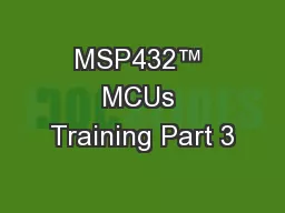 MSP432™ MCUs Training Part 3