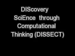 DIScovery   SciEnce  through Computational Thinking (DISSECT)