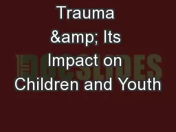 Trauma & Its Impact on Children and Youth