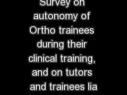 Survey on autonomy of Ortho trainees during their clinical training, and on tutors and